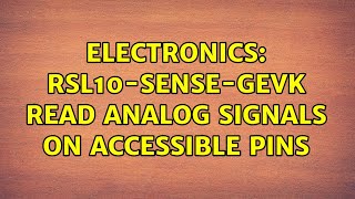 Electronics RSL10SENSEGEVK Read analog signals on accessible pins [upl. by Ferino]