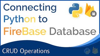 Connecting Firebase Realtime Database To Python Creating Reading Updating and Deleting Data [upl. by Ethbun]