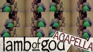 Lamb Of God  aCapella  Laid To Rest  multitrack  A Cover Tribute By DanElias Brevig [upl. by Ociram93]