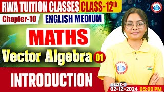 Class 12 Maths Chapter 10 Vector Algebra  Introduction  12th Maths Imp Concepts By RWA [upl. by Ahsakat]