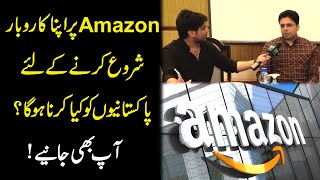 Amazon per apna karobar shuru karnay k liye Pakistanio ko kya karna hoga Aap b janiye [upl. by Griswold158]