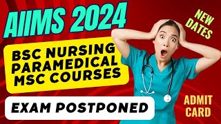 AIIMS BSc Nursing 2024 Exam Postponed  AIIMS MSc Courses Exam Date amp Admit Card Update  Aiims [upl. by Renaldo912]