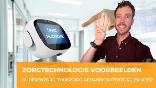 ZORGTECHNOLOGIE VOORBEELDEN 4x  Van Domotica tot Zorgrobots  Peter Joosten MSc [upl. by Ikim381]