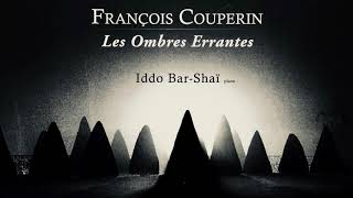 François Couperin  Les Ombres Errantes  Presentation reference recording  Iddo BarShaï [upl. by Sedruol122]