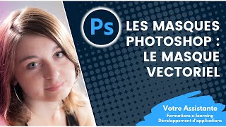 Les masques Photoshop  Le masque vectoriel 23 [upl. by Ahsinirt876]