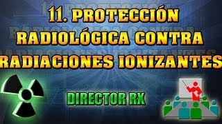 11 Protección Radiológica contra las R I  Pedro Ruiz Manzano [upl. by Annahsar]