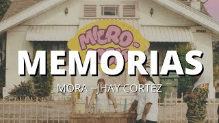 Mora Jhay Cortez  MEMORIAS LetraLyrics [upl. by Grochow294]