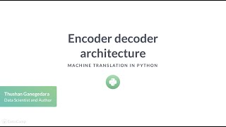 Python Tutorial Encoder decoder architecture [upl. by Derry]