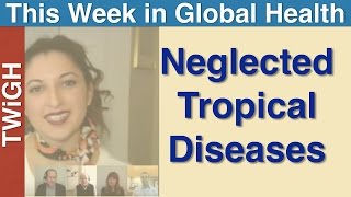 Neglected Tropical Diseases on TWiGH [upl. by Aillicirp261]