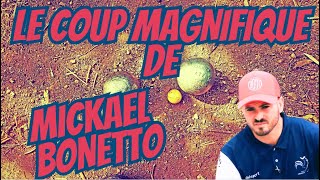 Le Coup Magnifique de Mickael Bonetto  Pétanque [upl. by Eihcir]