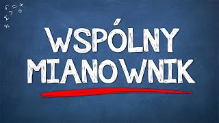 SPROWADZANIE UŁAMKÓW ZWYKŁYCH DO WSPÓLNEGO MIANOWNIKA  ZADANIA [upl. by Rehpotsirhk512]