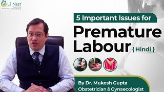 5 Important Issues of Premature Preterm Delivery  Dr Mukesh Gupta  Le Nest [upl. by Naik960]