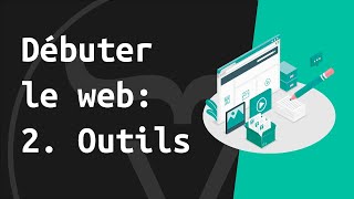 Débuter la programmation web 23 les outils de base [upl. by Anaek845]