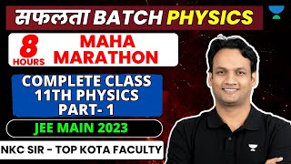 MEGA SESSION 🔥 Complete Class 11th Physics in One Shot  JEE 2023  JEE Physics  NKC Sir [upl. by Etterrag901]