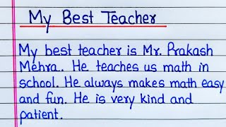 Essay on my best teacher in EnglishMy best teacher essay in EnglishEssay Writing My best teacher [upl. by Yoccm]