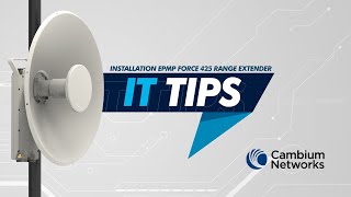 IT Tips Installation Cambium Networks ePMP Force 425 Range Extender [upl. by Phylis]