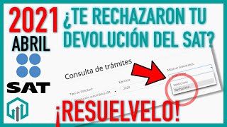 Devolución Rechazada SAT  Aprende cómo resolver la respuesta del SAT para tu saldo a favor [upl. by Ettevram]