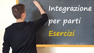 Integrali Integrazione per parti  Esercizi [upl. by Aivat]