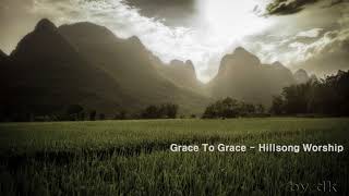 Grace To Grace  Hillsong Worship  1hour [upl. by Sylvia]