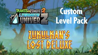 quotPvZ2AltverZquot Custom Level Pack quotZukulkans Lost Deluxequot  Trailer [upl. by Airec749]