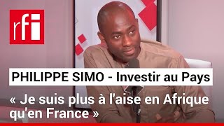 Philippe Simo Investir au Pays La diaspora doit créer plus de richesses en Afrique • RFI [upl. by Pacorro]