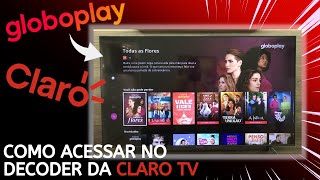 Como ACESSAR o APP GLOBOPLAY no DECODER da CLARO TV HD [upl. by Wampler]