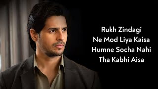 Lyrics Rukh Zindagi Ne Mod Liya Kaisa  Anand Raj Anand  Rochak RashmiVirag  Siddhartha Rakul [upl. by Gayl]