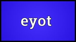 Eyot Meaning [upl. by Devonna559]