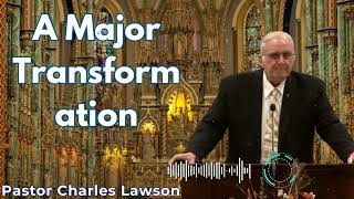 A Major Transformation  Pastor Charles Lawson Semons [upl. by Claudina]