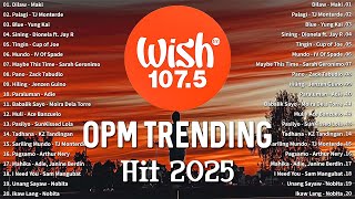 Hot Hits Philippines  DILAW  Best of Wish 1075 Songs Playlist  OPM Trending 2025 [upl. by Irrehc]