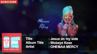 Jesus On My Side  Ohemaa Mercy  Official Music Audio [upl. by Nabi]