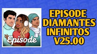 EPISODE MOD APK COM DIAMANTES INFINITOS v2500 ESCOLHAS PREMIUM GRATUITAS PANDROID [upl. by Oinotnas]