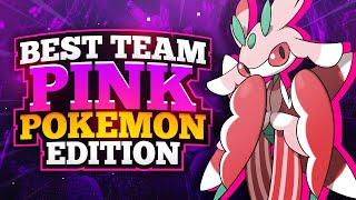 Best Team Pink Pokemon Edition [upl. by Ahsiral]