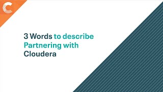 3 Words to Describe Partnering with Cloudera [upl. by Odnumyer]