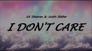 Ed Sheeran amp Justin Bieber  I Dont Care Lyrics [upl. by Ettedanreb232]