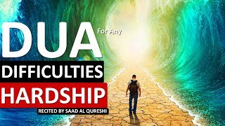 POWERFUL DUA FOR FOR HARDSHIP DIFFiCULTIES DISTRESS TROUBLE BAD SITUATION [upl. by Aisanat]