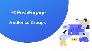 Using Audience Groups in PushEngage [upl. by Leamse]