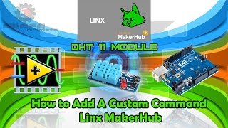 How to Add A Custom Command Linx MakerHUB DHT11 [upl. by Llertnod]