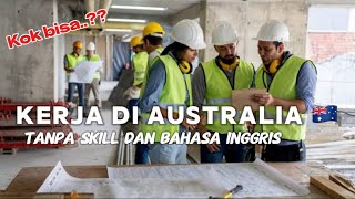 PEKERJAAN YANG TIDAK MEWAJIBKAN SKILL DAN BAHASA INGGRIS DI AUSTRALIA 🇦🇺 [upl. by Ahteral]