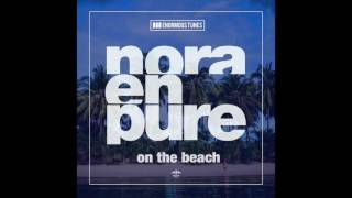 Nora En Pure  On The Beach Radio Mix [upl. by Oivatco286]