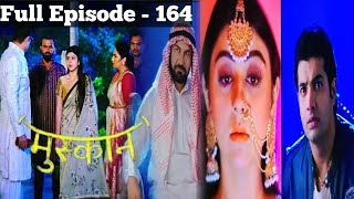 Full Episode 164  Muskaan  मुस्कान  Review [upl. by Freddi73]