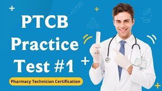 PTCB Practice Test 1  Pharmacy Technician Certification Exam 60 Questions with Explained Answers [upl. by Meingolda]