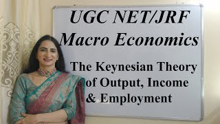 The Keynesian Theory of Output Income amp Employment  UGC NETJRF Macro Economics [upl. by Nrol]