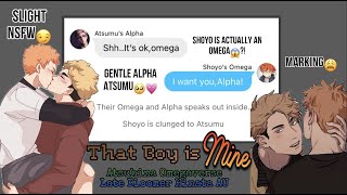 𝐓𝐡𝐚𝐭 𝐁𝐨𝐲 𝐈𝐬 𝐌𝐢𝐧𝐞SHOYO’S A BETA YET GOES TO HEATOmegaverseAtsuHinaNSFWHaikyu [upl. by Allain]