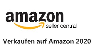 Verkaufen auf Amazon 2020  Starte jetzt mit der Schritt für Schritt Anleitung [upl. by Judenberg]