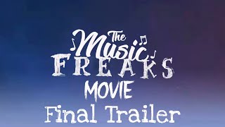 The Music Freaks Movie Final Trailer [upl. by Ahto]