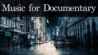 🎬 Top 8 Best Background Music for documentary 🎵 Cinematic Dramatic and Intrigue [upl. by Marentic]