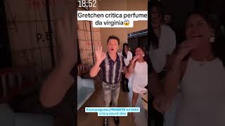 Gretchen critica perfume da virginia😱 [upl. by Handbook]