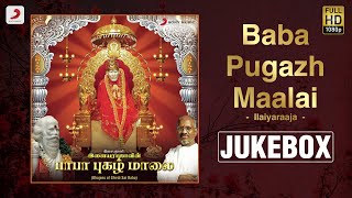 Baba Pugazh Maalai  Jukebox  Sai Baba Devotional Songs  Tamil Devotional Songs  Illayaraja [upl. by Annerahs]