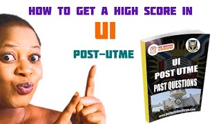 How to get a high score in UI PostUtmeAll you need to knowpast questions tutorial [upl. by Milty]